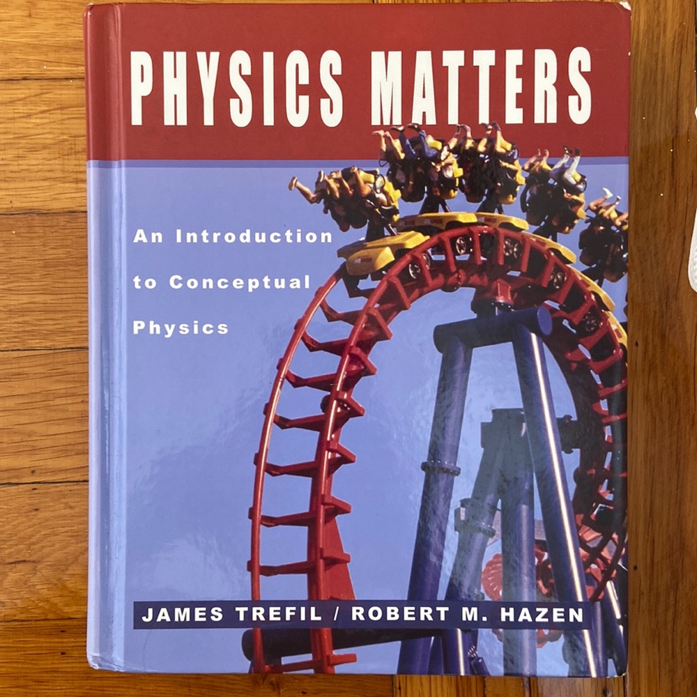Physic Matters An Introduction to Conceptual Physic, James Trefil/Robert M.Hazel